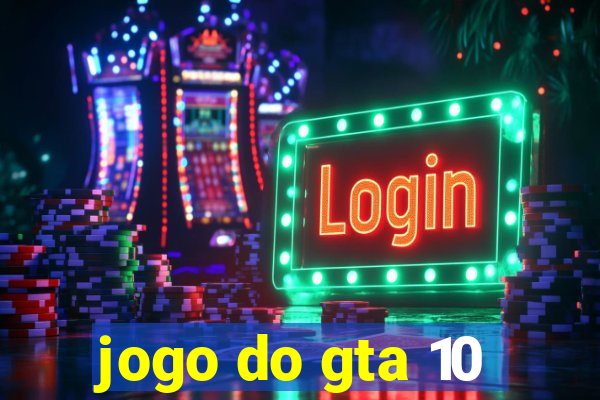 jogo do gta 10